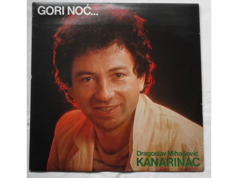 Dragoslav Mihajlovic Kanarinac — Gori noc (Neslusana