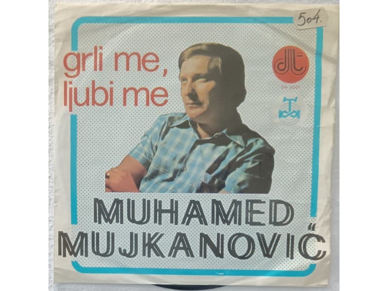 MUHAMED MUJKANOVIC — GRLI ME, LJUBI ME
