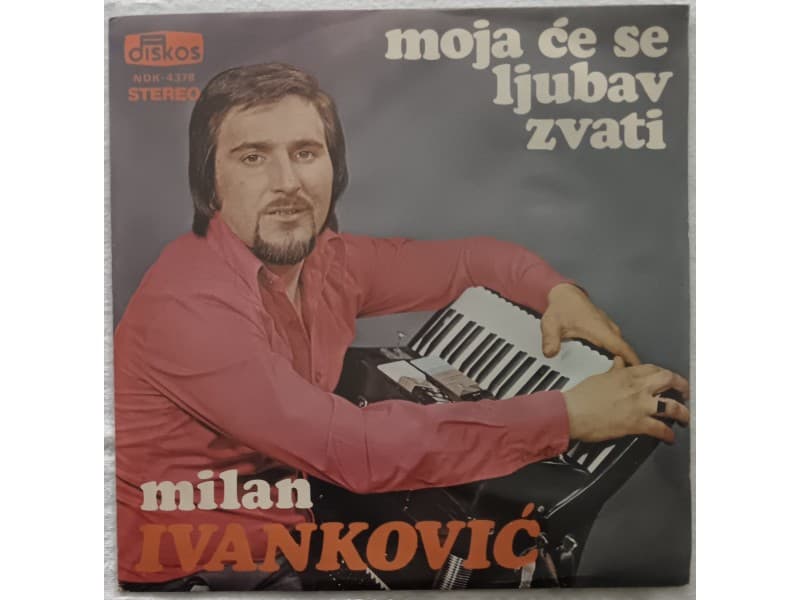 MILAN IVANKOVIC — MOJA CE SE LJUBAV ZVATI