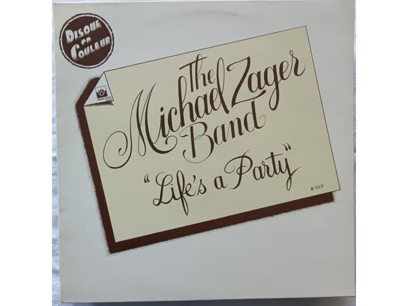 THE MICHAEL ZAGER BAND — LIFE`S A PARTY