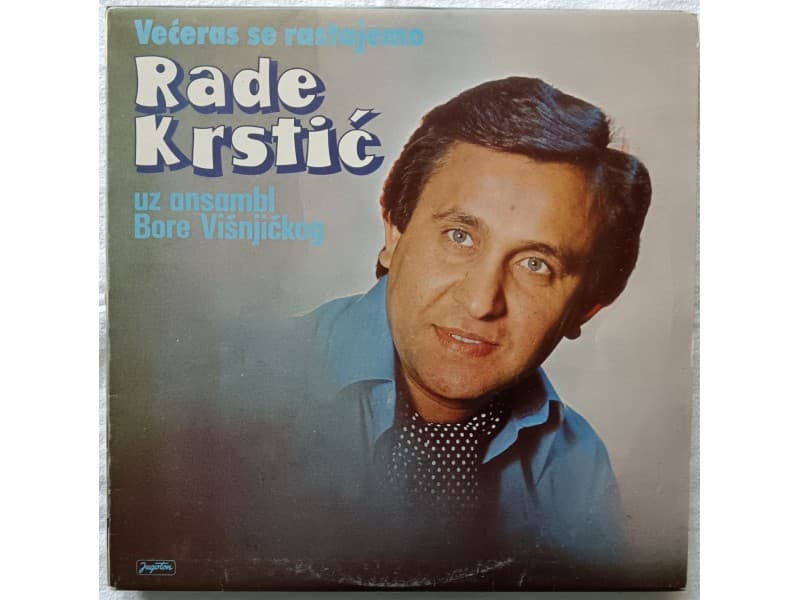 RADE KRSTIC — VECERAS SE RASTAJEMO