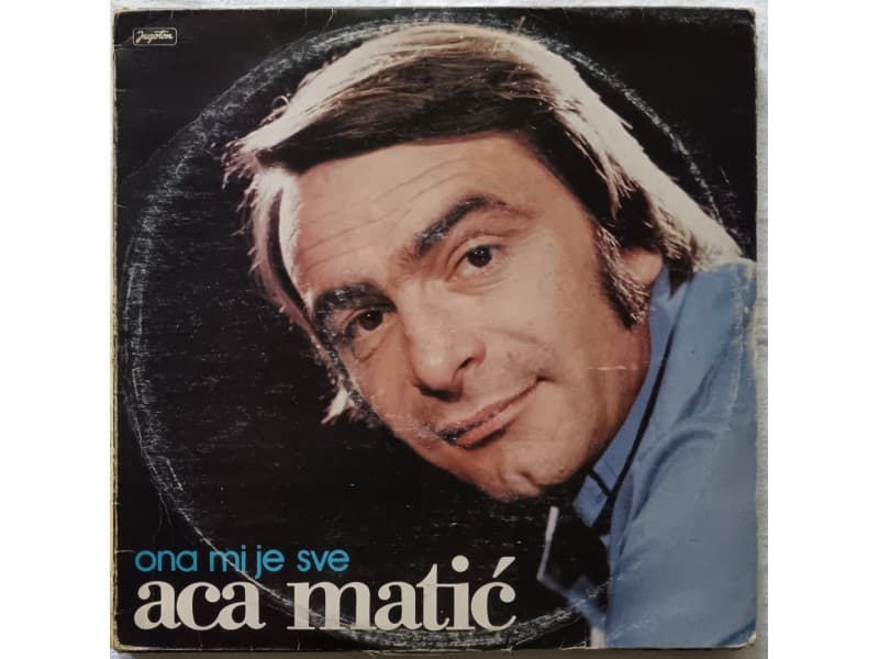 ACA MATIC — ONA MI JE SVE