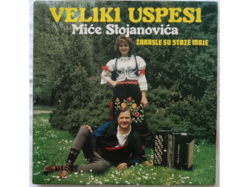 Mica Stojanovic — Veliki Uspesi-zarasle su staze moje