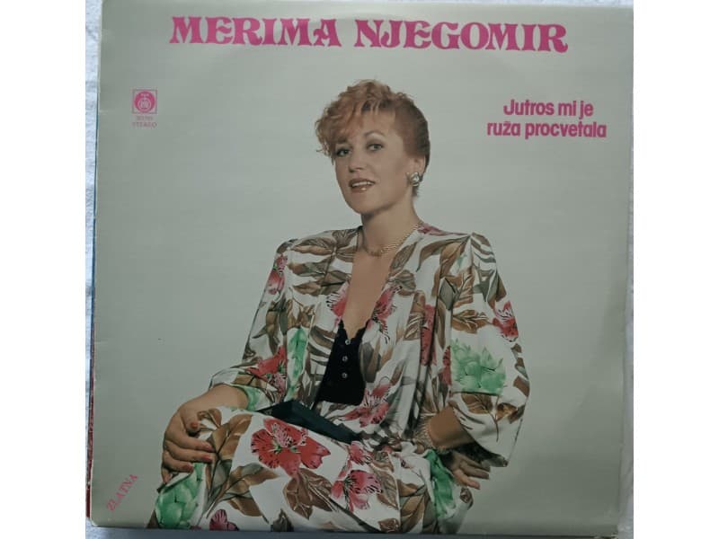 MERIMA NJEGOMIR — Jutros mi je ruza procvetala