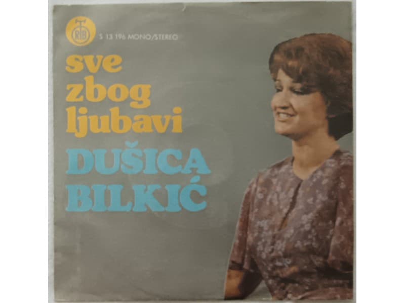 DUSICA BILKIC — SVE ZBOG LJUBAVI