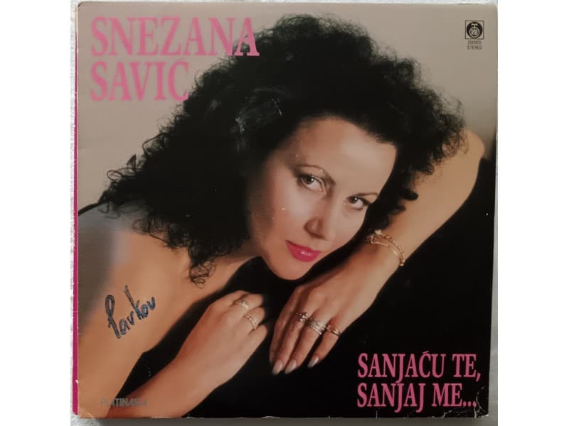 SNEZANA SAVIC — SANJACU TE, SANJAJ ME...