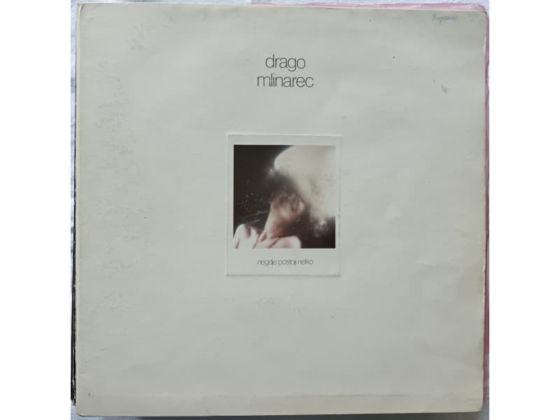 DRAGO MLINAREC — NEGDJE POSTOJI NETKO
