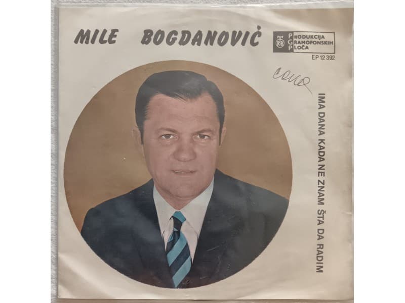 Mile Bogdanovic-Ima dana kada ne znam sta da radim — —