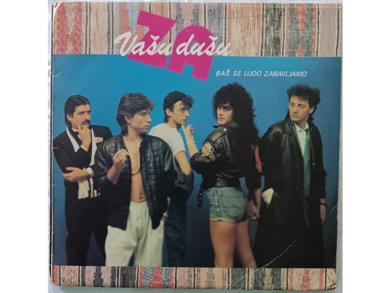 ZA VASU DUSU — BAS SE LUDO ZABAVLJAMO
