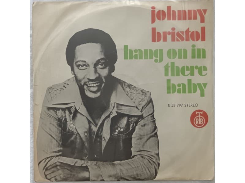 JOHNNY BRISTOL — HANG ON IN THERE BABY