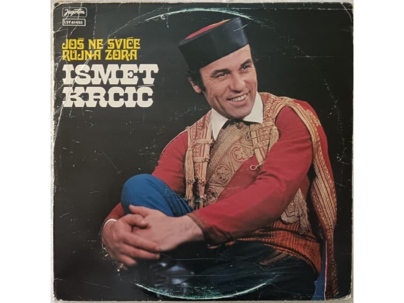 ISMET KRCIC — JOS NE SVICE RUJNA ZORA
