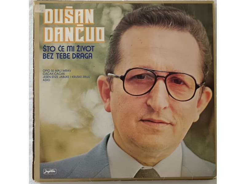 DUSAN DANCUO — Sto ce mi zivot bez tebe draga