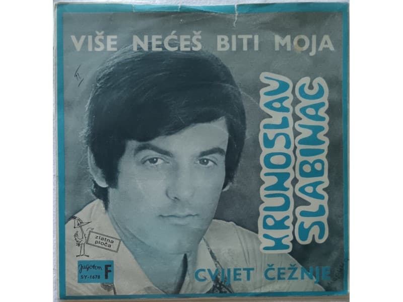 KRUNOSLAV SLABINAC — Vise neces biti moja