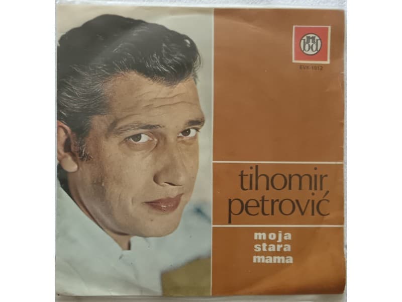 TIHOMIR PETROVIC — MOJA STARA MAMA