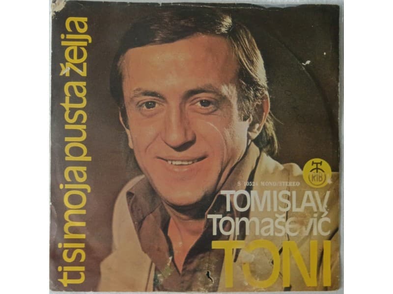 TOMISLAV TOMASEVIC TONI-Ti si moja pusta zelja — —