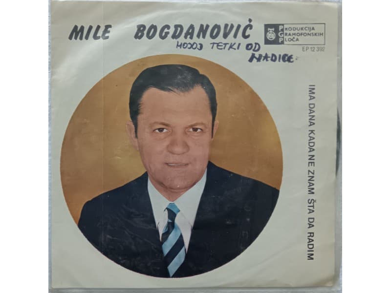 MILE BOGDANOVIC — Ima dana kada ne znam sta da radim