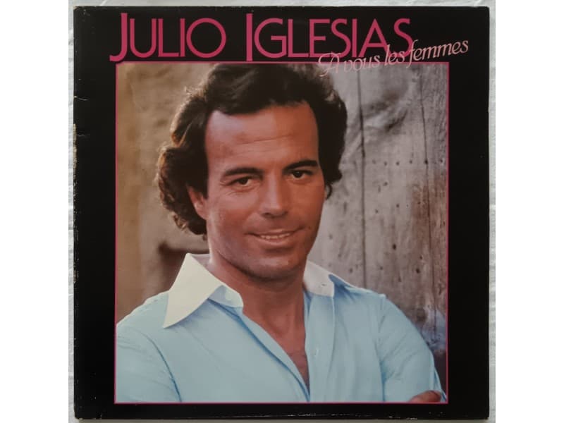 JULIO IGLESIAS — A VOUS LES FEMMES