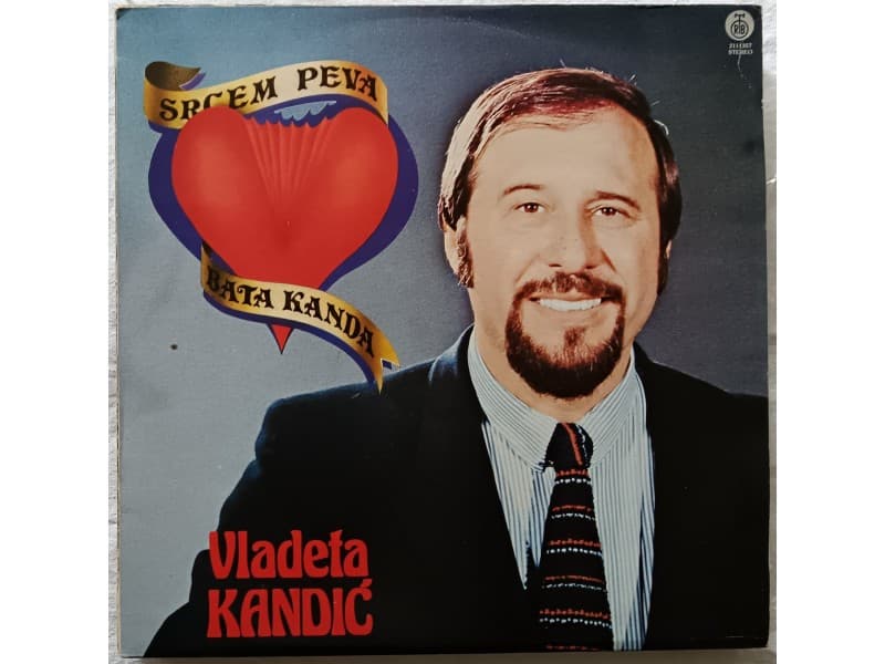 VLADETA KANDIC — SRCEM PEVA BATA KANDA