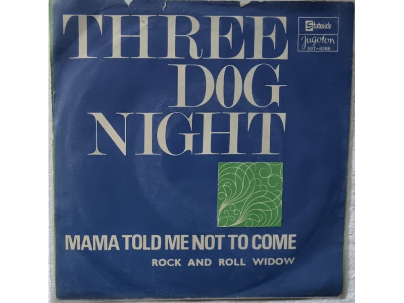 THREE DOG NIGHT — Mama told me not to come
