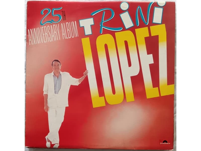 TRINI LOPEZ — 25th ANNIVERSARY ALBUM