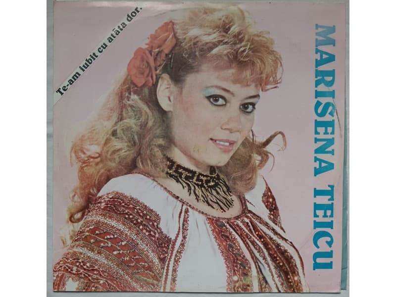 MARISENA TEICU — Te-am Iubit Cu Atâta Dor.