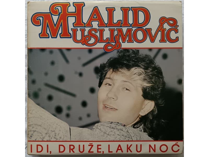 HALID MUSLIMOVIC — IDI, DRUZE, LAKU NOC