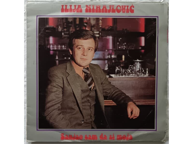 ILIJA MIHAJLOVIC — SANJA SAM DA SI MOJA