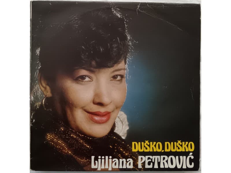 LJILJANA PETROVIC — DUSKO, DUSKO