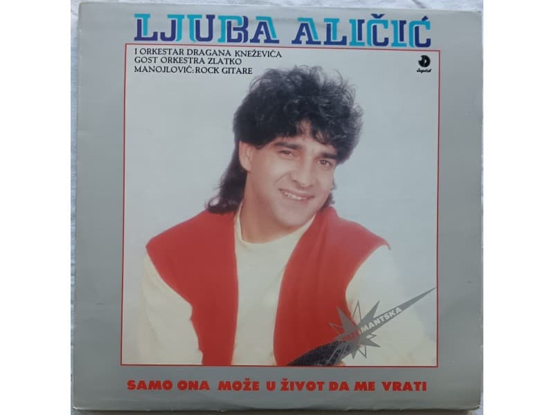 LJUBA ALICIC-Samo ona moze u zivot da me vrati — —