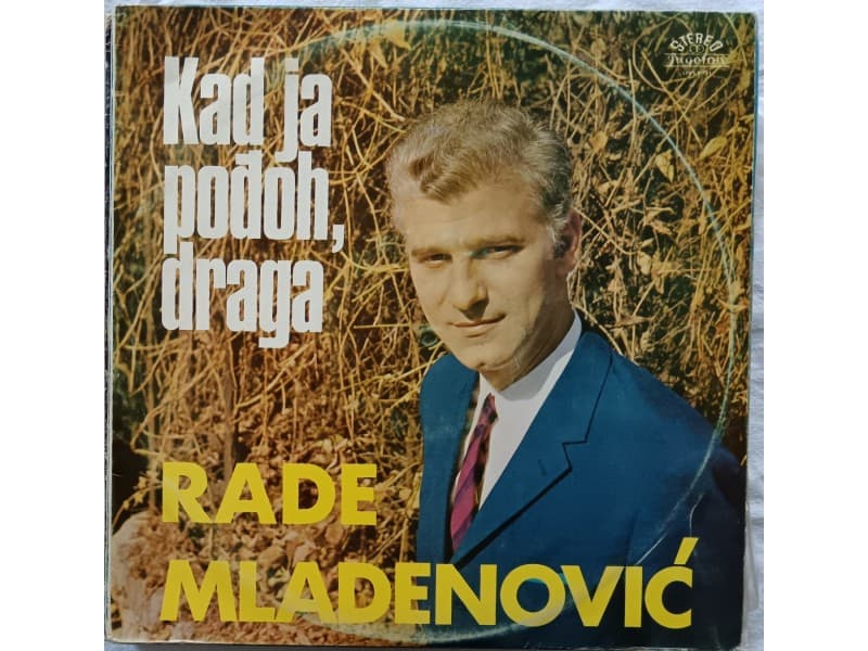RADE MLADENOVIC — KAD JA PODJOH, DRAGA