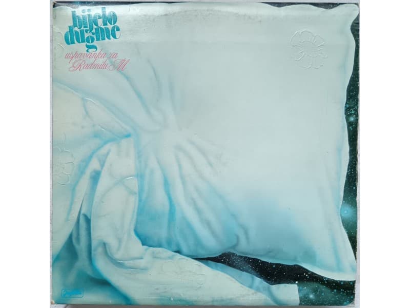 BIJELO DUGME — USPAVANKA ZA RADMILU M.