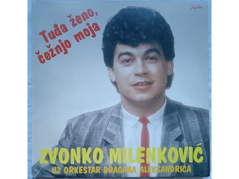 ZVONKO MILENKOVIC — Tudja zeno ceznjo moja