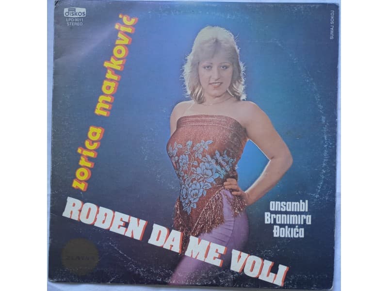 ZORICA MARKOVIC — RODJEN DA ME VOLI