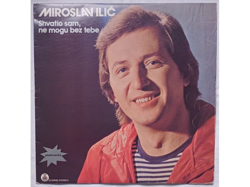 MIROSLAV ILIC — Shvatio sam ne mogu bez tebe