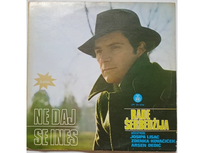 RADE SERBEDZIJA — NE DAJ SE INES