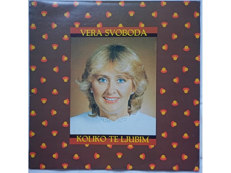 VERA SVOBODA — KOLIKO TE LJUBIM