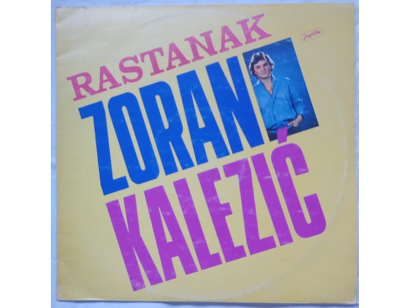 ZORAN KALEZIC — RASTANAK