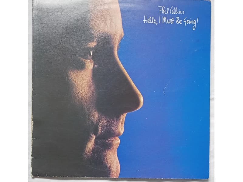PHIL COLLINS — HELLO, I MUST BE GOING