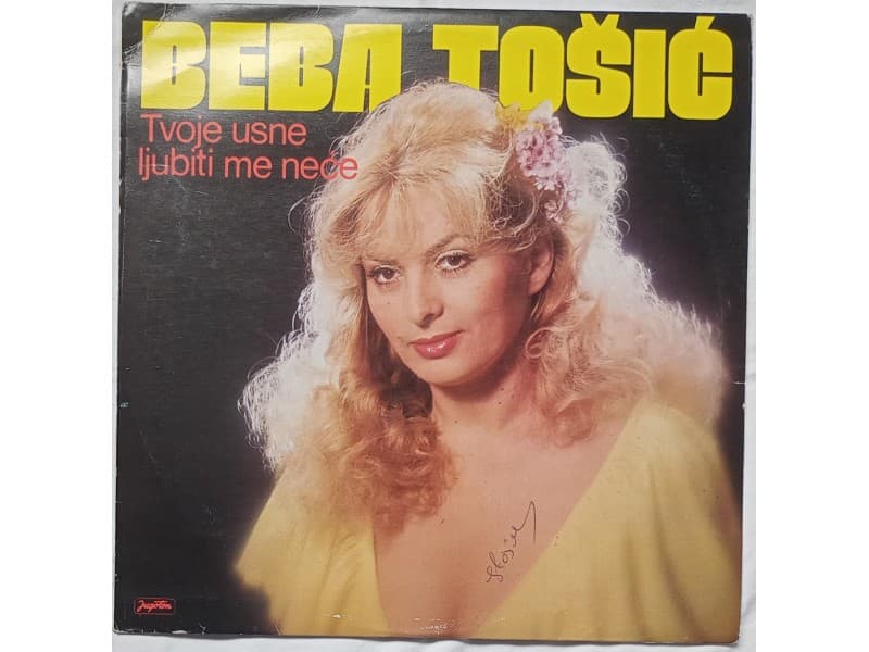 BEBA TOSIC — TVOJE USNE LJUBITI ME NECE