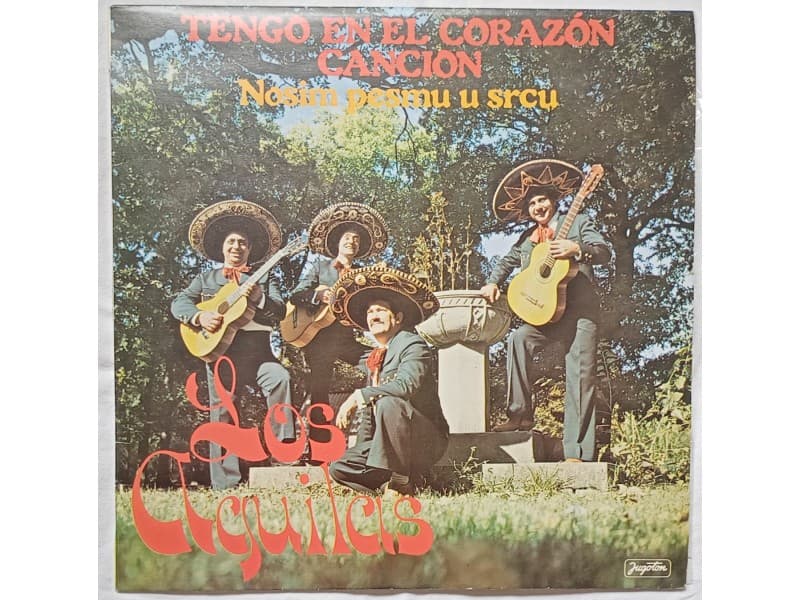 LOS AGUILAS — TENGO EN EL CORAZON CANCION
