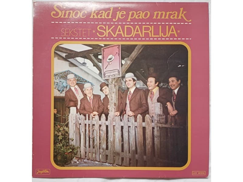 SEKSTET SKADARLIJA — Sinoc kad je pao mrak