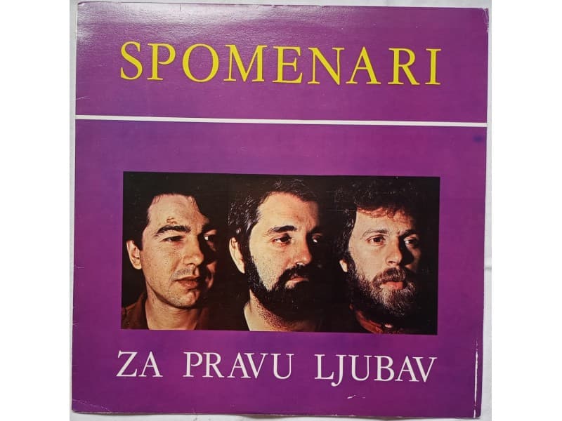 SPOMENARI — ZA PRAVU LJUBAV (Neslusana !!! )