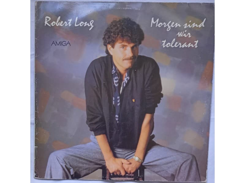ROBERT LONG — MORGEN SIND WIR TOLERANT