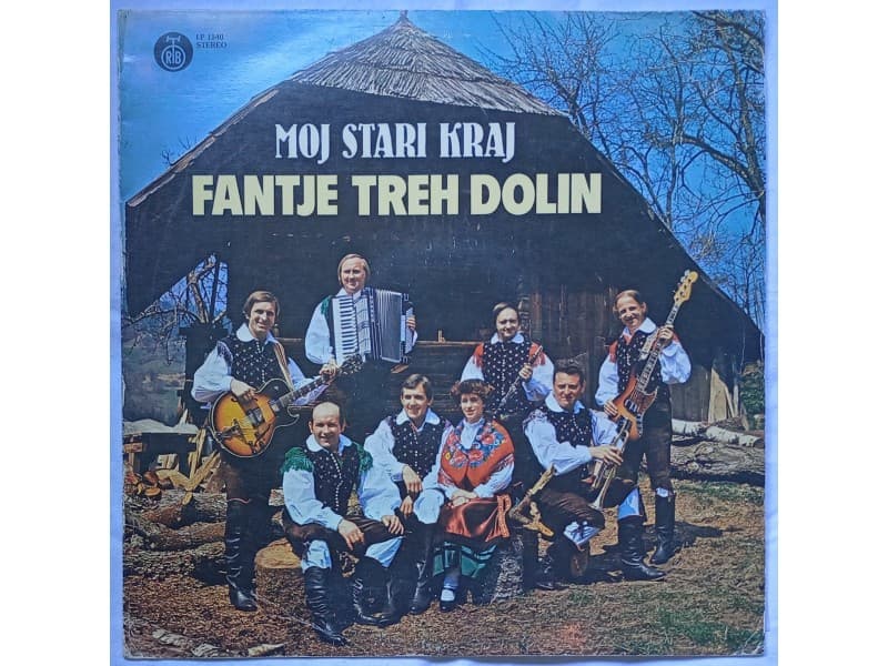FANTJE TREH DOLIN — MOJ STARI KRAJ (Neslusana!!!)
