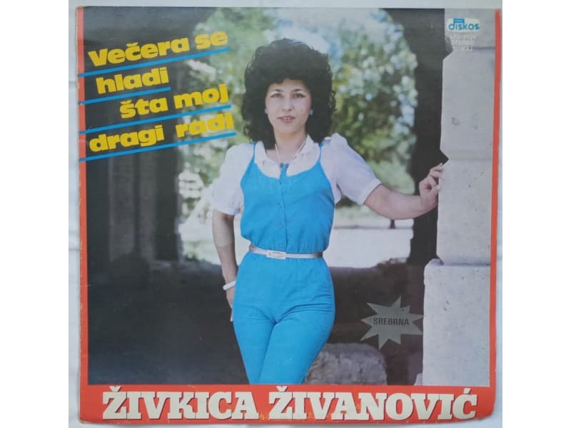 Zivkica Zivanovic — Vecera se hladi sta moj dragi radi