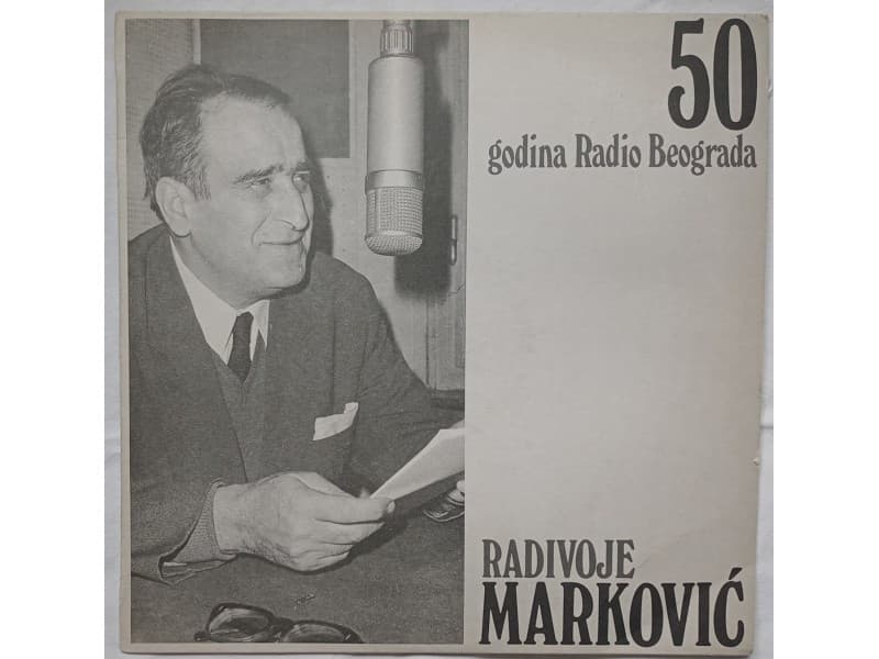 RADIVOJE MARKOVIC — 50 Godina radio Beograda