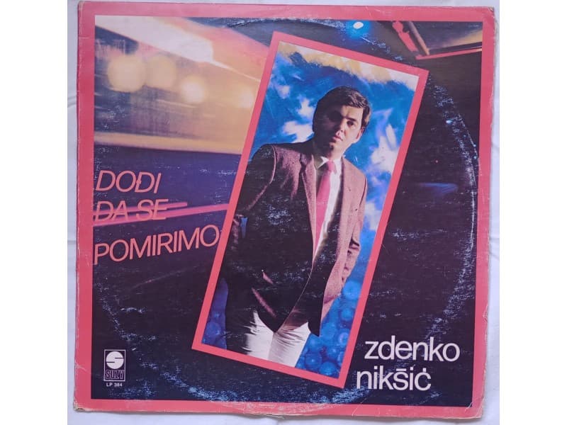 ZDENKO NIKSIC — DODJI DA SE POMIRIMO