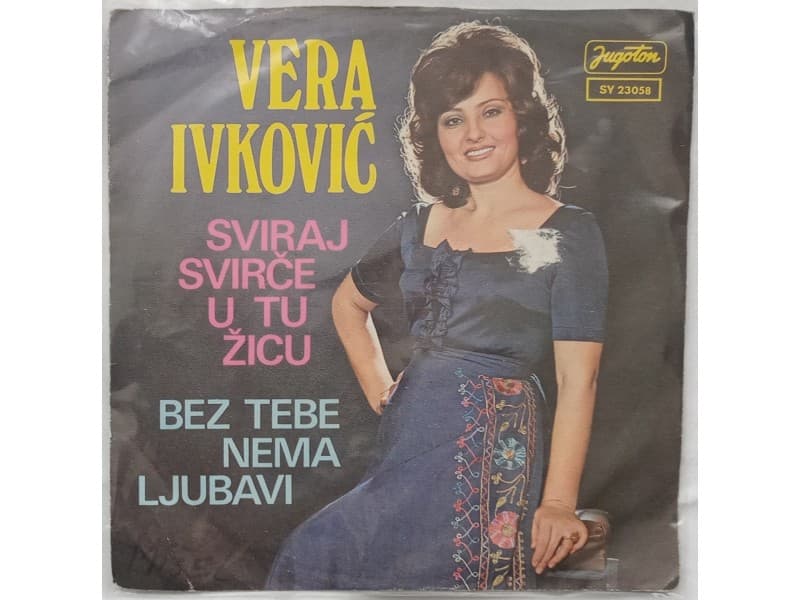 VERA IVKOVIC — SVIRAJ SVIRCE U TU ZICU