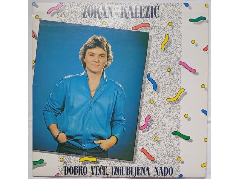 ZORAN KALEZIC — Dobro vece izgubljena nado (Neslusana)