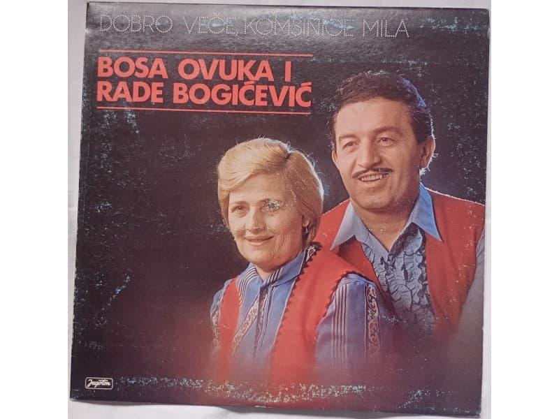 Bosa Ovuka i Rade Bogicevic — Dobro vece komsinice mila